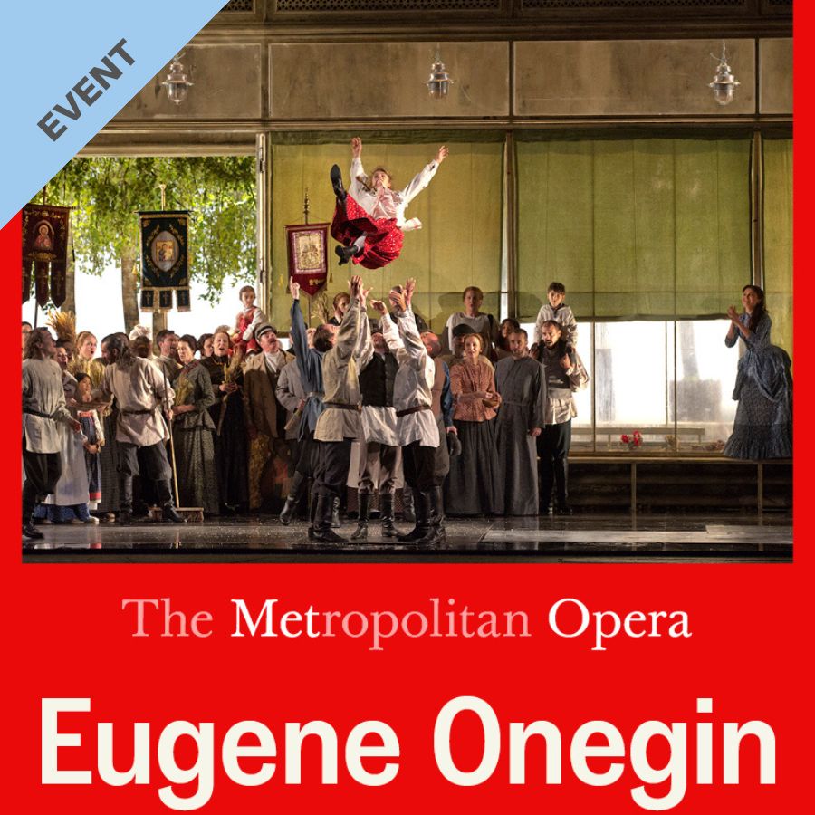 RBO: The Met Opera: Eugene Onegin
