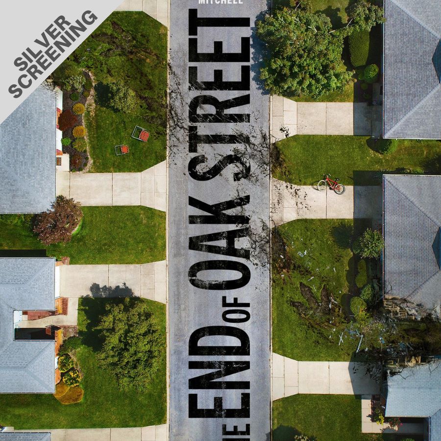Silver Screening - The End of Oak Street